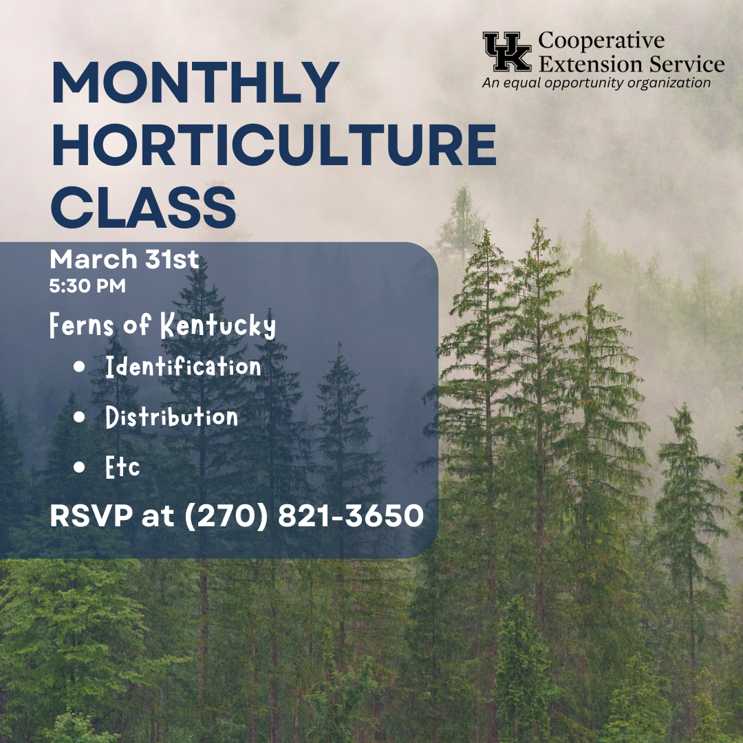 Flyer for a Monthly Horticulture Class on March 31st, at 5:30 pm, about the ferns of Kentucky. RSVP at (270) 821-3650.